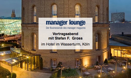 Vortragsabend der manager lounge Köln mit Stefan F. Gross, im Hotel im Wasserturm