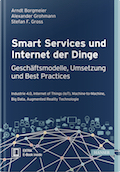Smart Services und Internet der Dinge: Geschäftsmodelle, Umsetzung und Best Practices, Hanser Verlag München 2017, ISBN: 978-3-446-45184-1