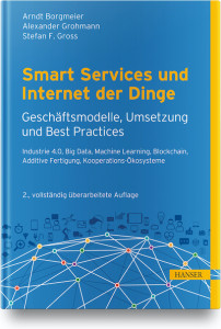 Stefan F. Gross | Borgmeier, Grohmann, Gross | Smart Services und Internet der Dinge: Geschäftsmodelle, Umsetzung und Best Practices, 2. Auflage